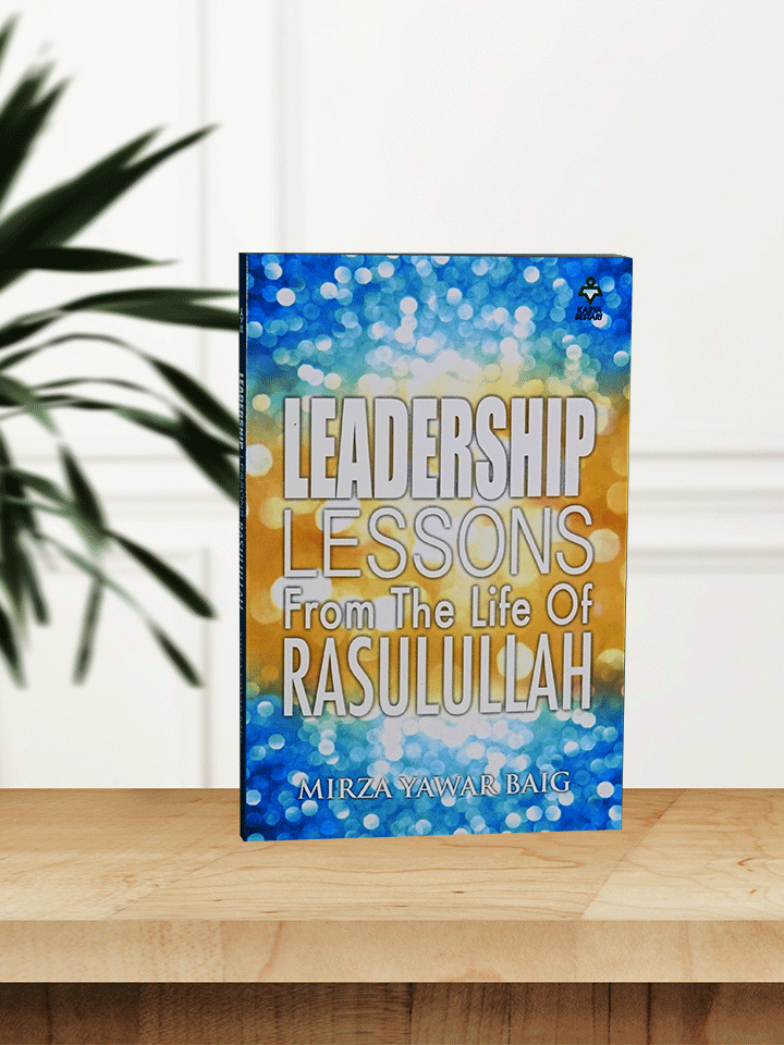 Leadership Lessons From The Life Of Rasulullah