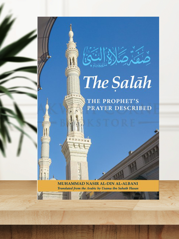 The Salah – The Prophet’s Prayer Described 